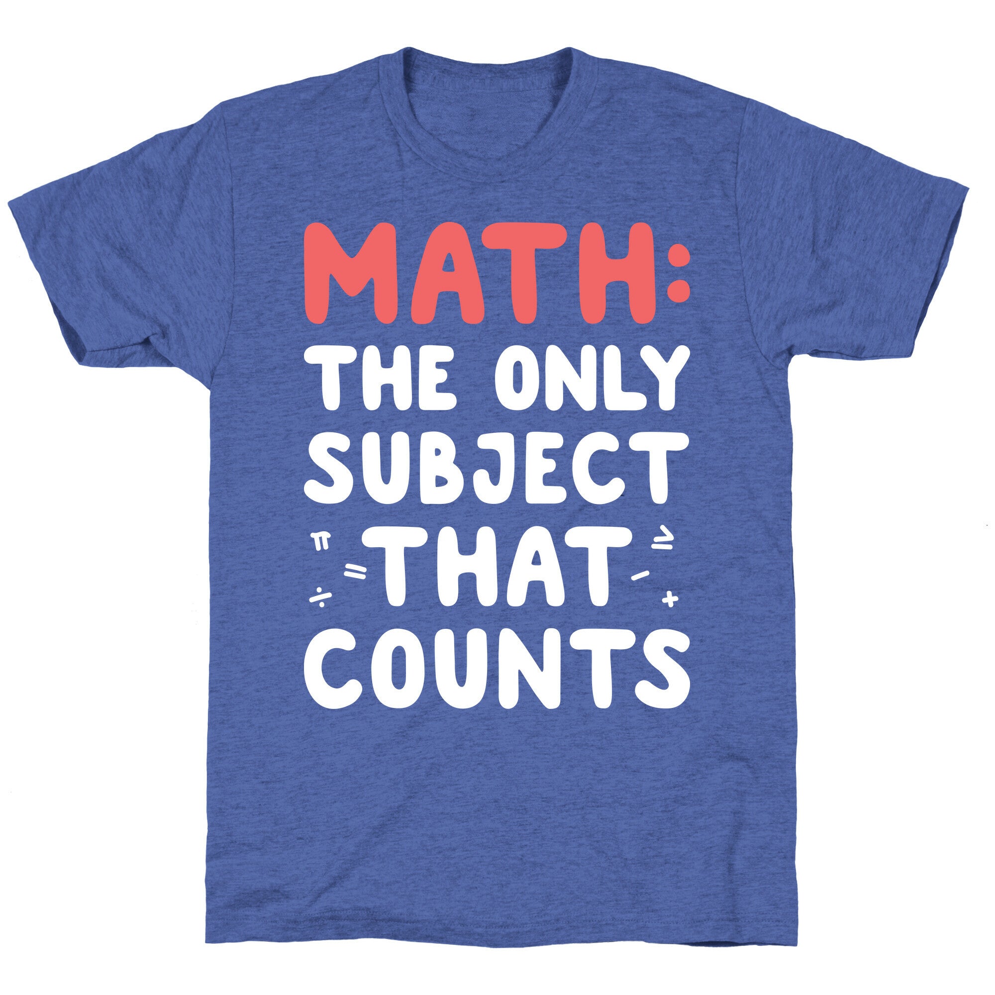 Math: The Only Subject That Counts Unisex Triblend Tee